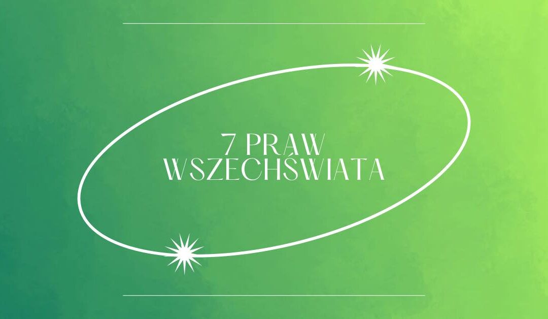 7 praw Wszechświata