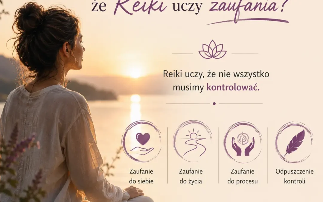 Co to znaczy, że Reiki uczy zaufania?