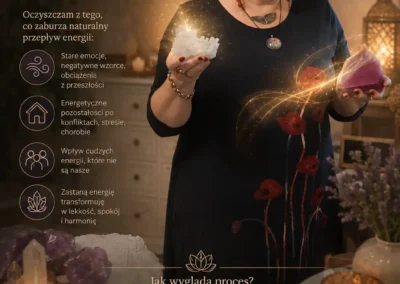 Jak pracuję z oczyszczaniem energetycznym osób i mieszkań?